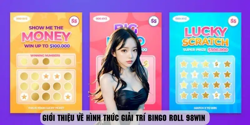 Giới thiệu về hình thức giải trí Bingo Roll 98WIN tuyệt vời