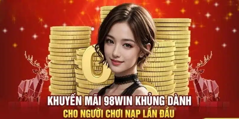 Khuyến mãi 98WIN cho tân thủ