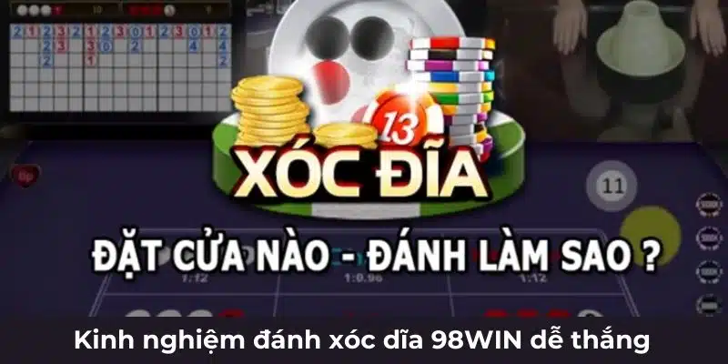 Kinh nghiệm đánh xóc dĩa 98WIN dễ thắng