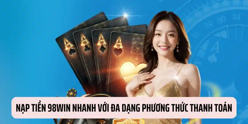 Nạp tiền 98WIN