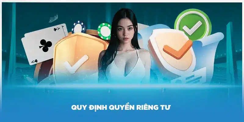 Nội dung cụ thể về quyền riêng tư 98WIN 