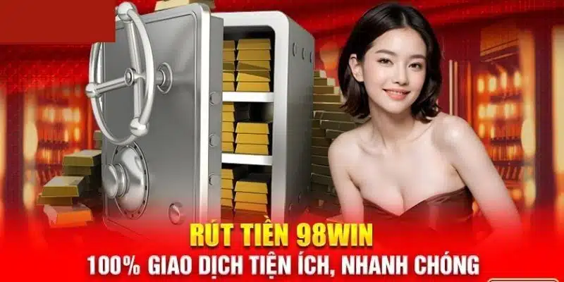 rút tiền 98WIN